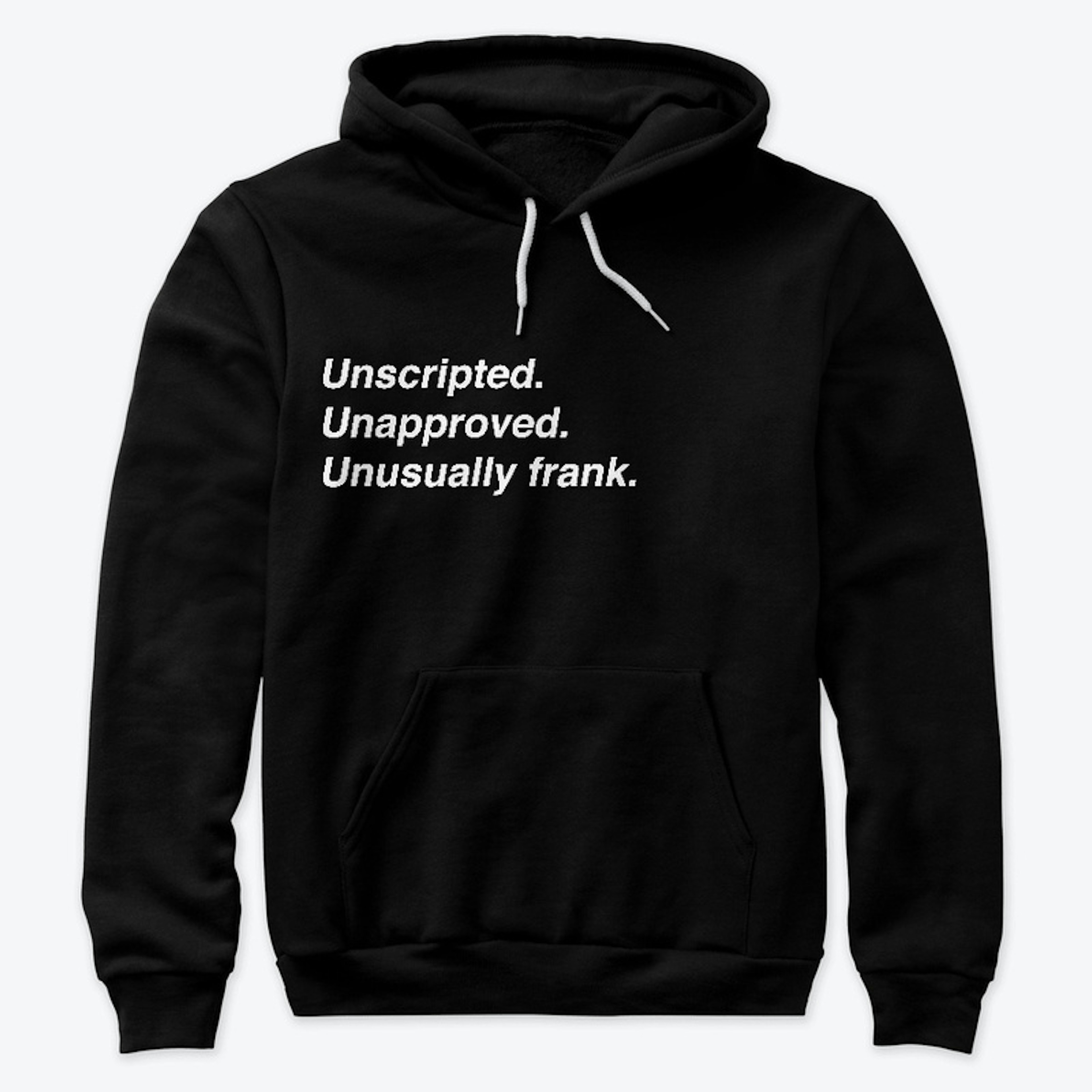 Unscripted. Unapproved. - AAH Pullover